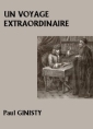 Livre audio: Paul Ginisty - Un voyage extraordinaire