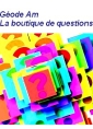 Livre audio: Géode am - La Boutique de questions