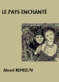 Livre audio: Alexeï Remizov - Le Pays enchanté