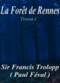 Paul Féval: La Forêt de Rennes Tome 1er