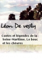 Léon De vesly: Contes et légendes de la Seine-Maritime. Le bouc et les chèvres