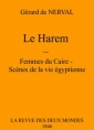 Gérard De nerval: Les Femmes Du Caire-Scènes De La Vie Egyptienne – Le Harem