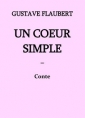Gustave Flaubert: FLAUBERT, Gustave – Un cœur simple (Version 3)