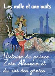 Illustration: Histoire du prince Zeyn Alasnam, et du roi des Génies  - Les 1001 nuits