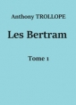 Anthony Trollope: Les Bertram (Tome 1) 