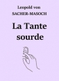 Léopold von Sachermasoch: La Tante sourde (Version 2)