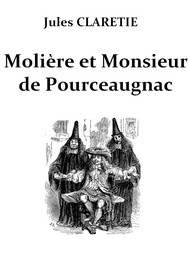 Illustration: Molière et Monsieur de Pourceaugnac - Jules Claretie
