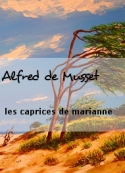 Alfred de Musset: les caprices de marianne