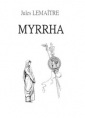 Jules Lemaître: Myrrha, vierge et martyre