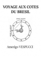 Amerigo Vespucci: Voyage aux côtes du Brésil
