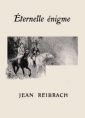 Jean Reibrach: Eternelle énigme