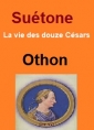 Suétone: Vie des douze Césars-Livre VIII Othon