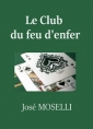 José Moselli: John Strobbins-Le Club du feu d'enfer
