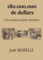 José Moselli: John Strobbins-180.000.000 de dollars