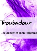 Troubadour: Im wundeschönen Monatmai