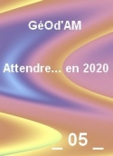 Geod'am: Attendre... en 2020_05