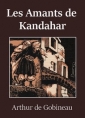 Arthur de  Gobineau: Les Amants de Kandahar