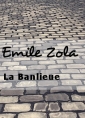Emile Zola: La Banlieue