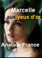 Anatole France: Marcelle aux yeux d'or