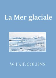 Illustration: La Mer glaciale - Wilkie Collins