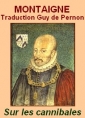 Montaigne : Les Essais, Trad. Guy de Pernon Livre I Sur les cannibales