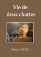 Pierre Loti: Vie de deux chattes