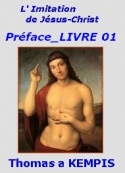 Thomas a Kempis: L’ Imitation de Jésus-Christ, Préface, Livre Premier