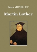 Jules Michelet: Martin Luther