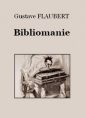 Gustave Flaubert: Bibliomanie