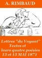 Arthur Rimbaud: Lettres du Voyant, textes et les quatre poésies, Mai 1871