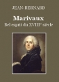 Jean-Bernard: Marivaux, bel esprit du XVIII° siècle