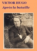 Victor Hugo: Après la bataille