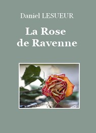 Illustration: La Rose de Ravenne - Daniel Lesueur