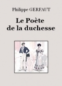 Philippe Gerfaut: Le Poète de la duchesse