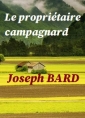 Joseph Bard: Le propriétaire campagnard
