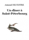 Armand Silvestre: Un dîner à Saint-Pétersbourg