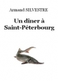 Livre audio: Armand Silvestre - Un dîner à Saint-Pétersbourg