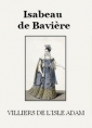 Livre audio: Auguste de Villiers de L'Isle-Adam - Isabeau de bavière