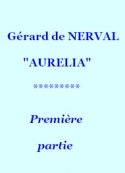 Gérard de Nerval: Aurelia, 01, première partie