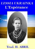 Lessia Oukraïnka: L'Espérance (Traduction H.Abril)