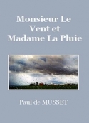 Paul de Musset: Monsieur Le Vent et Madame La Pluie