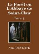 Ann Radcliffe: La Forêt ou L'Abbaye de Saint-Clair (Tome 3)