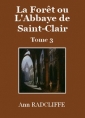 Livre audio: Ann Radcliffe - La Forêt ou L'Abbaye de Saint-Clair (Tome 3)