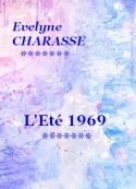 Evelyne Charasse: L'Eté 1969