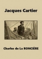 Livre audio: Charles de  La Roncière - Jacques Cartier