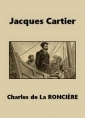 Livre audio: Charles de La Roncière - Jacques Cartier