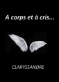 Livre audio: Claryssandre - A corps et à cris...