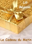 Lili Bégonia ''lili'': Le Cadeau du Matin