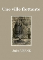 Jules Verne: Une ville flottante
