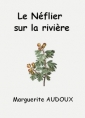 Marguerite Audoux: Le Néflier sur la rivière